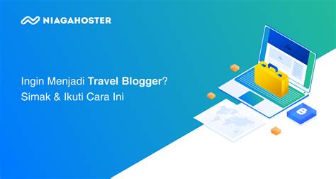 Cara Membuat Blog Traveling